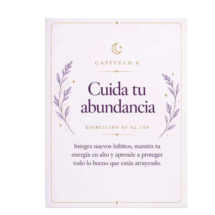 Cuida tu abundancia. Ejercicios 93 al 100. Hábitos para que lo bueno que llega se quede, más un tablero para marcar tus 100 ejercicios.